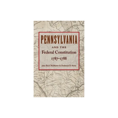 Pennsylvania and the Federal Constitution, 1787-1788