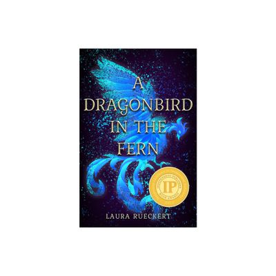 A Dragonbird in the Fern - by Laura Rueckert (Paperback)