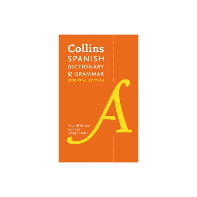 Collins Spanish Dictionary & Grammar - (Collins Essential Editions) by Collins Dictionaries (Paperback)