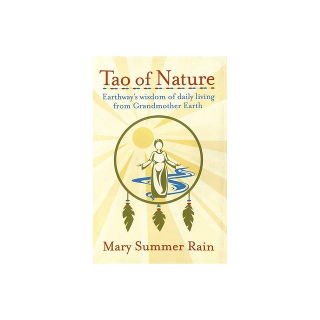 Tao of Nature - by Mary Summer Rain (Paperback)