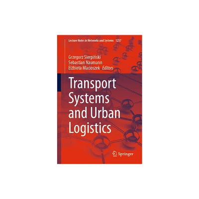 Transport Systems and Urban Logistics - (Lecture Notes in Networks and Systems) (Paperback)