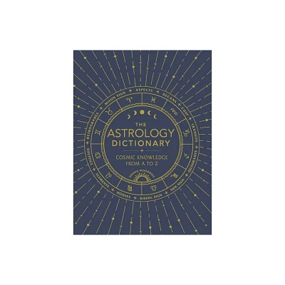 The Astrology Dictionary - by Donna Woodwell (Hardcover)