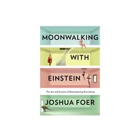 Moonwalking With Einstein (Hardcover) (Joshua Foer)