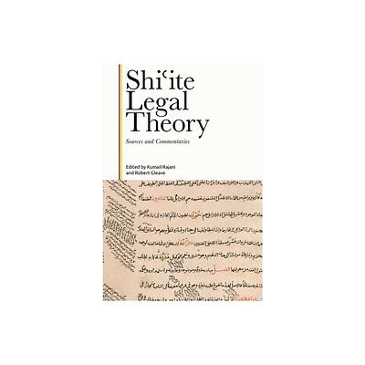 Shiite Legal Theory - (Gibb Memorial Trust) by Kumail Rajani & Robert Gleave (Hardcover)