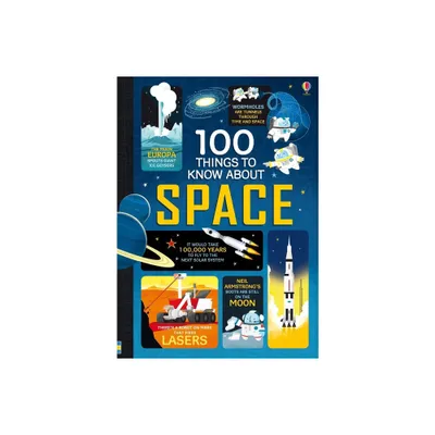 100 Things to Know about Space - by Alex Frith & Jerome Martin & Alice James (Hardcover)