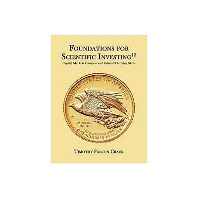 Foundations for Scientific Investing - 13th Edition by Timothy Falcon Crack (Paperback)