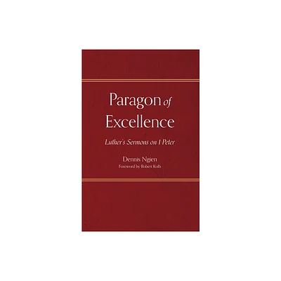 Paragon of Excellence - by Dennis Ngien (Paperback)