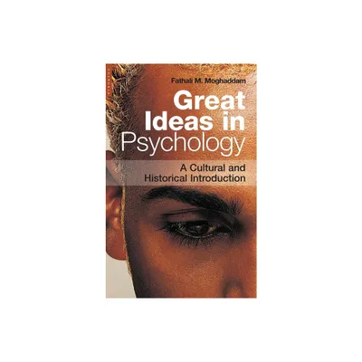 Great Ideas in Psychology - by Fathali M Moghaddam (Paperback)