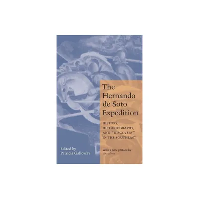 Hernando de Soto Expedition - by Patricia Kay Galloway (Paperback)