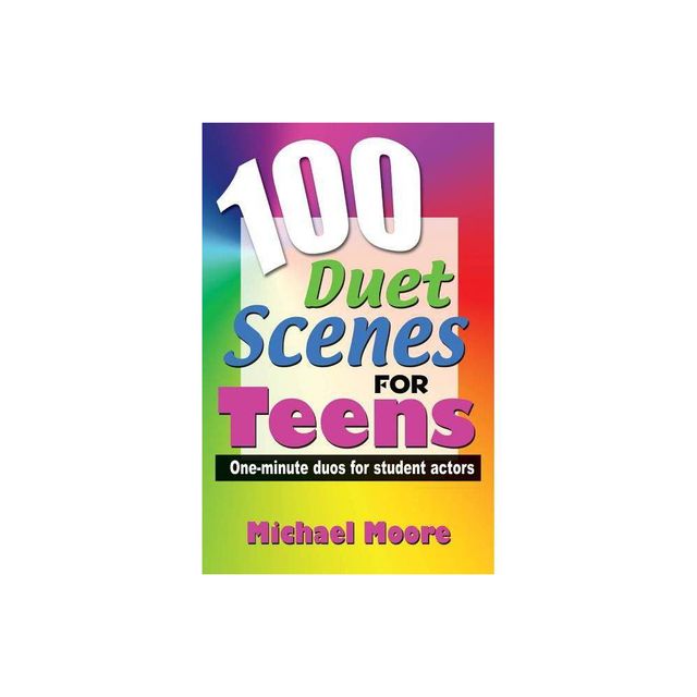 100 Duet Scenes for Teens - by Michael Moore (Paperback)