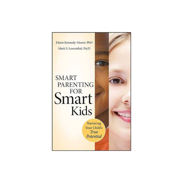 Smart Parenting for Smart Kids - by Eileen Kennedy-Moore & Mark S Lowenthal (Paperback)