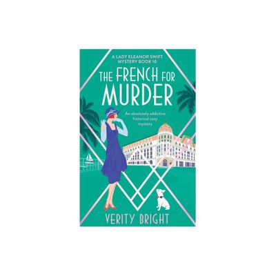 The French for Murder - (A Lady Eleanor Swift Mystery) by Verity Bright (Paperback)