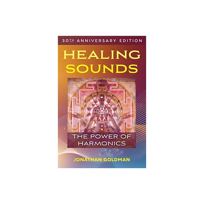 Healing Sounds - 4th Edition by Jonathan Goldman (Paperback)