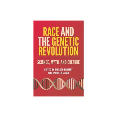 Race and the Genetic Revolution - by Sheldon Krimsky & Kathleen Sloan (Paperback)