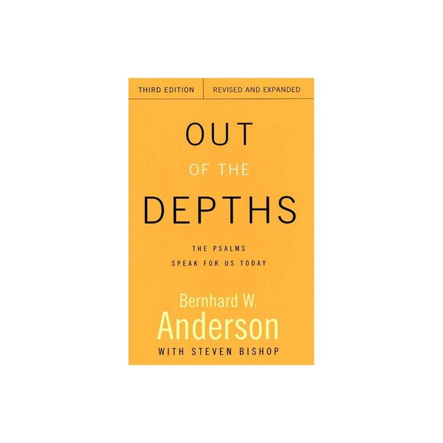 Out of the Depths, Third Edition, Revised and Expanded - 3rd Edition by Bernhard W Anderson & Roy Steven Bishop (Paperback)