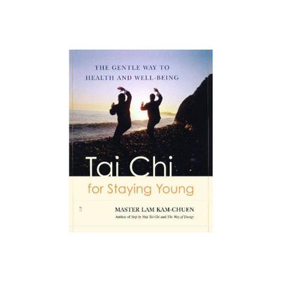 Tai Chi for Staying Young - by Lam Kam Chuen (Paperback)