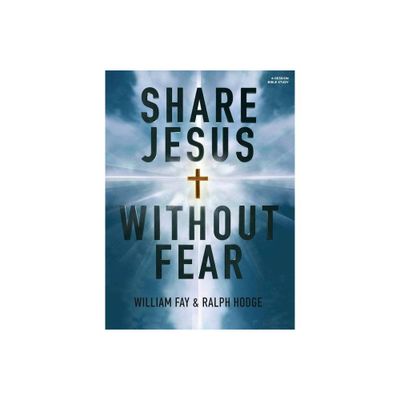 Share Jesus Without Fear - Bible Study Book - by William Fay & Ralph Hodge (Paperback)