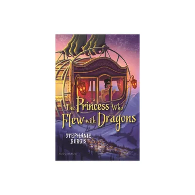 The Princess Who Flew with Dragons - (Dragon Heart) by Stephanie Burgis (Paperback)