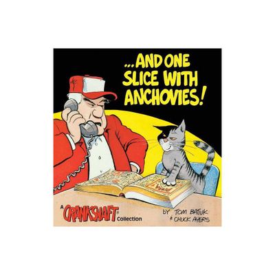 ...and One Slice with Anchovies! - (Crankshaft Collection) by Tom Batiuk (Paperback)