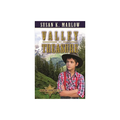 Valley of Treasure (Goldtown Adventures 5) - by Susan K Marlow (Paperback)