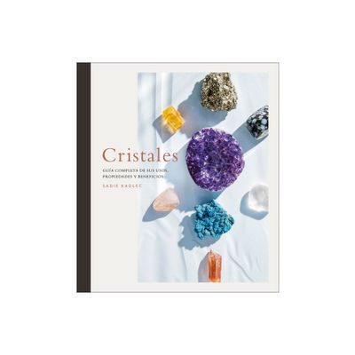 Cristales (Crystals) - by Sadie Kadlec (Hardcover)