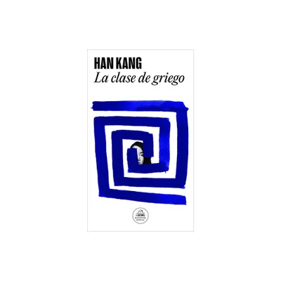 La Clase de Griego / Greek Lessons - by Han Kang (Paperback)