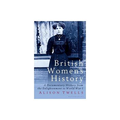 British Womens History - by Alison Twells (Paperback)