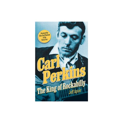 Carl Perkins - by Jeff Apter (Hardcover)