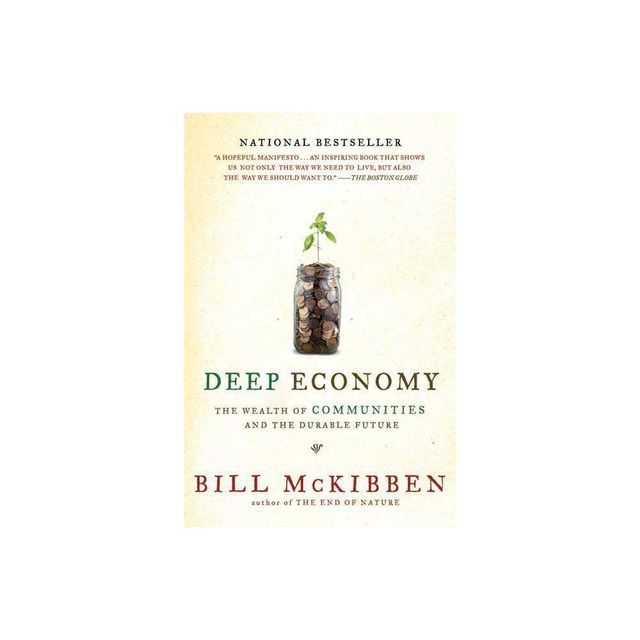 Deep Economy - by Bill McKibben (Paperback)