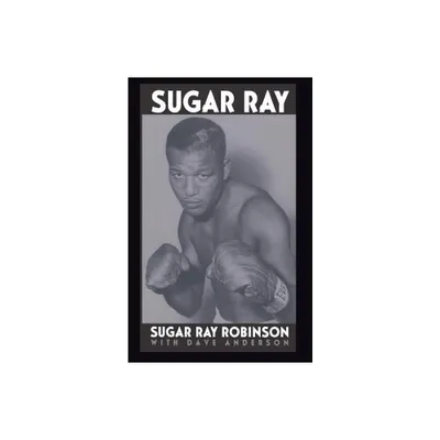 Sugar Ray - by Sugar Ray Robinson & Dave Anderson (Paperback)