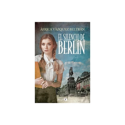 El Silencio de Berln (the Silence of Berlin - Spanish Edition) - by frica Vzquez Beltrn (Paperback)