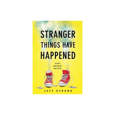 Stranger Things Have Happened - by Jeff Strand (Paperback)