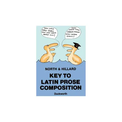 Key to Latin Prose Composition - 13th Edition by A E Hillard & M a North (Paperback)