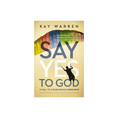 Say Yes to God - by Kay Warren (Paperback)