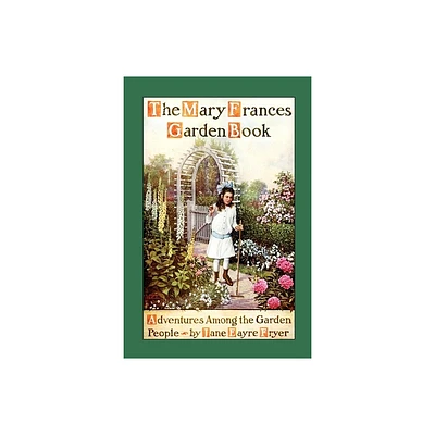 Mary Frances Garden Book - by Jane Eayre Fryer (Paperback)