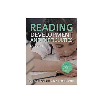 Reading Development and Diffic - (BPS Textbooks in Psychology) by Kate Cain (Paperback)