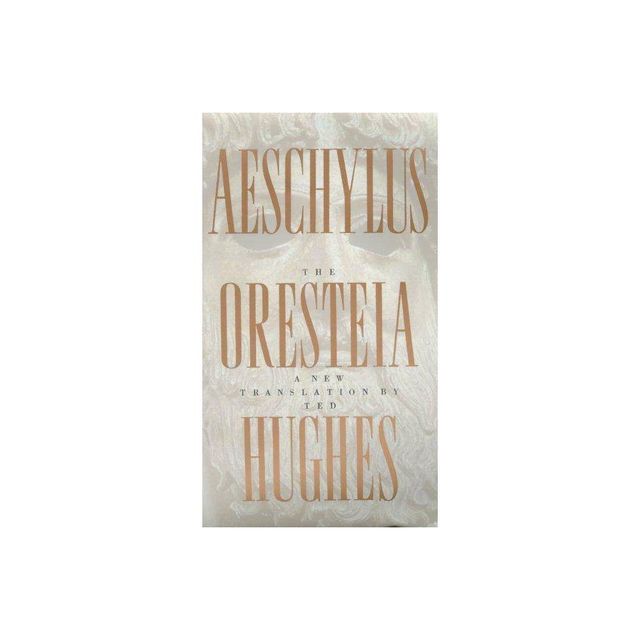 The Oresteia of Aeschylus - by Hughes (Paperback)