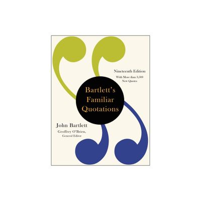 Bartletts Familiar Quotations - 19th Edition by Geoffrey OBrien (Hardcover)