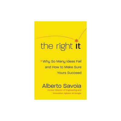 The Right It - by Alberto Savoia (Hardcover)