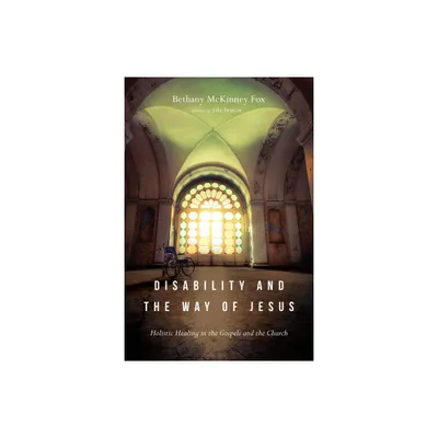 Disability and the Way of Jesus - by Bethany McKinney Fox (Paperback)