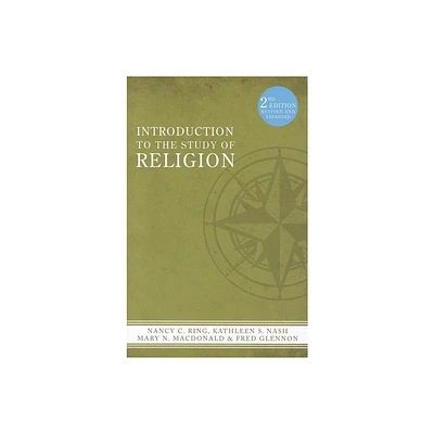 Introduction to the Study of Religion - 2nd Edition by Nancy C Ring & Kathleen S Nash & Mary N MacDonald & Fred Glennon (Paperback)