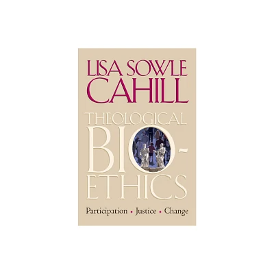 Theological Bioethics - (Moral Traditions (Paperback)) by Lisa Sowle Cahill (Paperback)