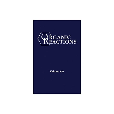 Organic Reactions, Volume 110 - (Hardcover)