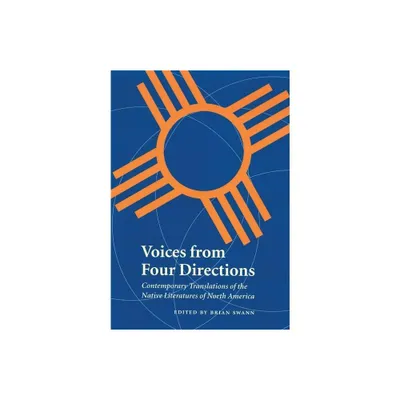 Voices from Four Directions - (Native Literatures of the Americas and Indigenous World Lite) by Brian Swann (Paperback)