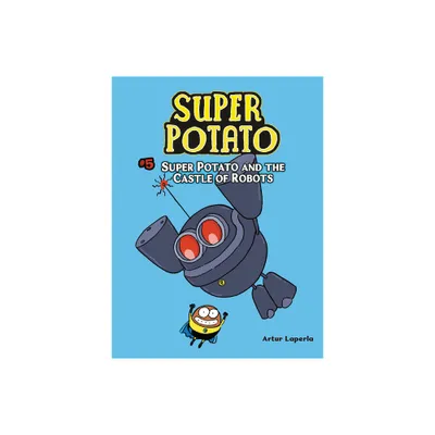 Super Potato and the Castle of Robots - by Artur Laperla (Paperback)