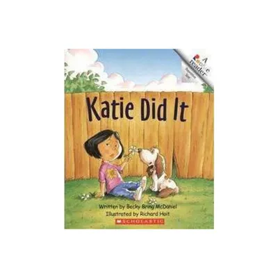 Katie Did It - (Rookie Reader) by Becky Bring McDaniel (Paperback)