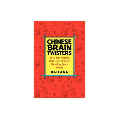 Chinese Brain Twisters - by Baifang (Paperback)