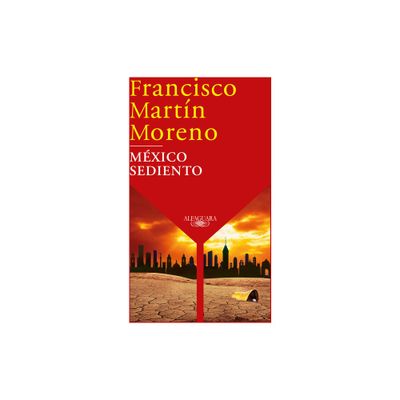 Mxico Sediento / Mexico in a Drought - by Francisco Martin Moreno (Paperback)