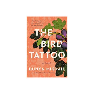 The Bird Tattoo - by Dunya Mikhail (Hardcover)