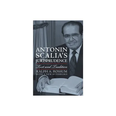 Antonin Scalias Jurisprudence - 2nd Edition by Ralph A Rossum (Paperback)